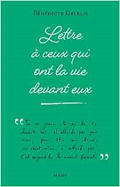 Lettre à ceux qui ont la vie devant eux